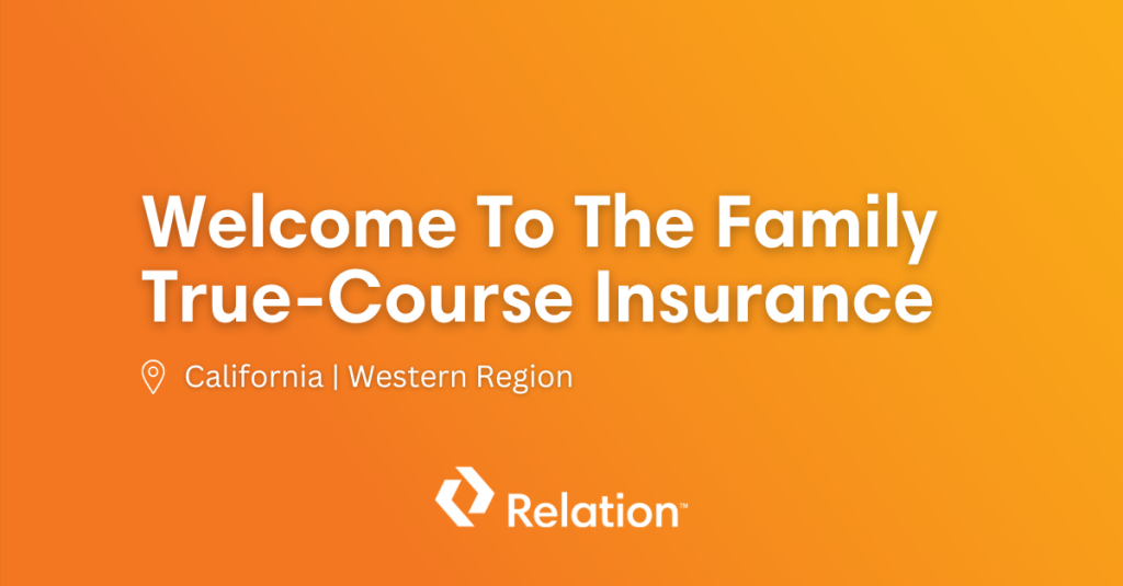 Relation Insurance Acquires True-Course Insurance Services
