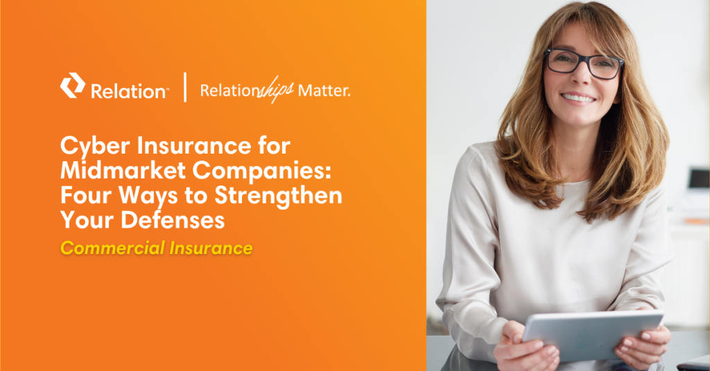 Cyber Insurance for Midmarket Companies: Four Ways to Strengthen Your Defenses
