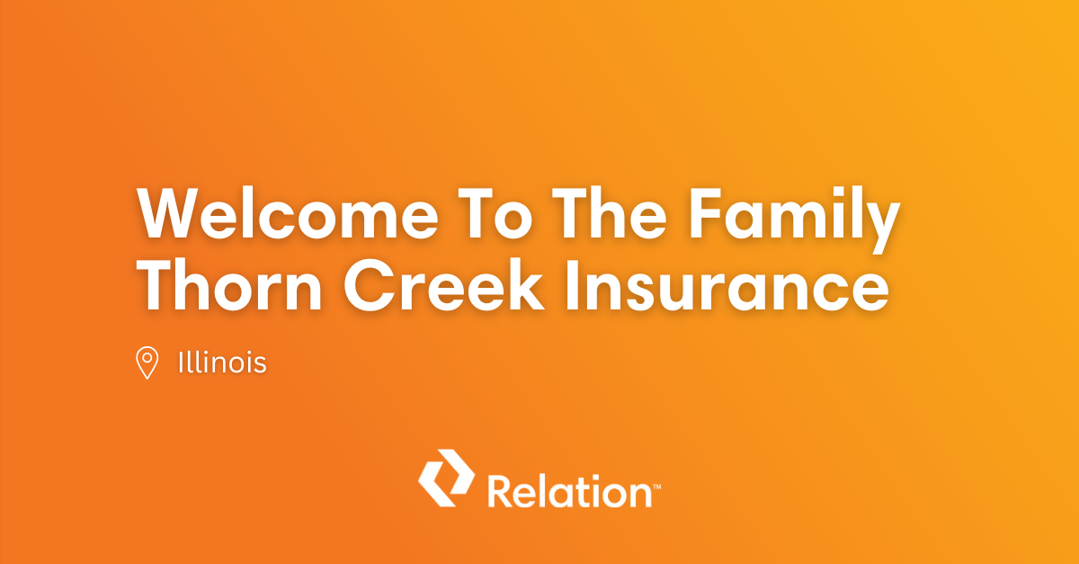 Relation Insurance Acquires Thorn Creek Insurance Services.